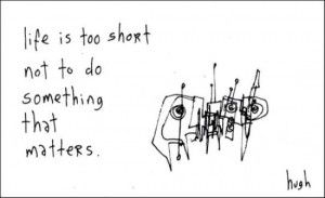 gapingvoid - Something that matters