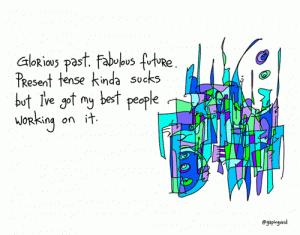 'Glorious past, fabulous future' by Hugh MacLeod