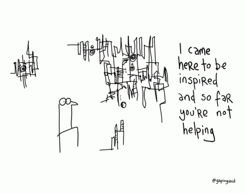 @Gapingvoid - I came here to be inspired